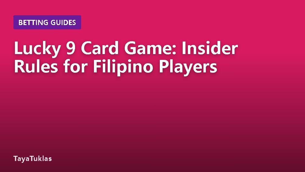 Lucky 9 Card Game: Insider Rules for Filipino Players